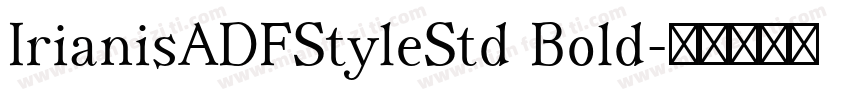 IrianisADFStyleStd Bold字体转换